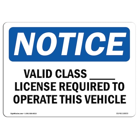 Signmission OSHA, Valid Class _ License Required To Operate, 14in X 10in Rigid Plastic, OS-NS-P-1014-L-18859 OS-NS-P-1014-L-18859